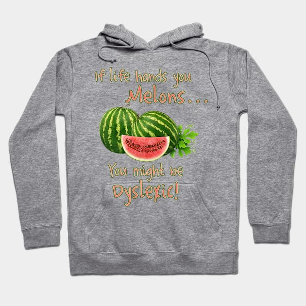 If Life Hands You Melons Hoodie by Tannaidhe's Designs